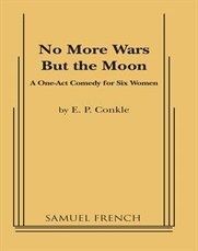 No More Wars But The Moon