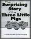 The Surprising Story of the Three Little Pigs