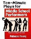 Ten-minute Plays For Middle School Performers