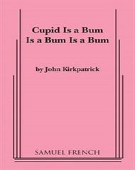 Cupid Is A Bum Is A Bum Is A Bum