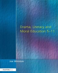 Drama, Literacy And Moral Education 5-11