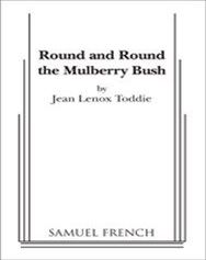 Round And Round The Mulberry Bush