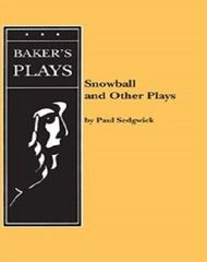 Snowball And Other Plays