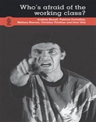 Who's Afraid Of The Working Class
