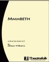 Mmmbeth : A Play In One Act