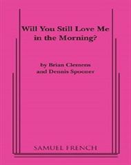Will You Still Love Me In The Morning?