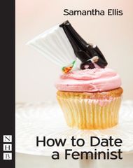 How To Date A Feminist