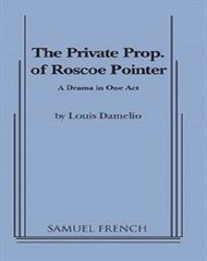 The Private Prop. Of Roscoe Pointer
