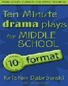 Ten-Minute Drama Plays for Middle School - 10Format - Volume 7