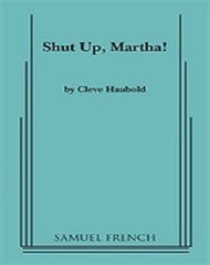 Shut Up Martha!