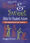 More Short & Sweet Skits For Student Actors Book Cover