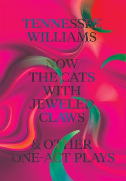 Now the Cats With Jeweled Claws & Other One-Act Plays Book Cover