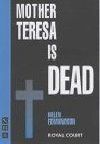 Royal Court Theatre Presents Mother Teresa Is Dead Book Cover