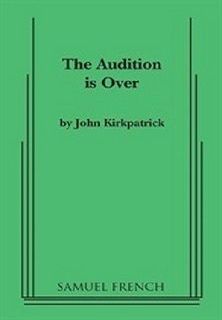 The Audition Is Over Book Cover