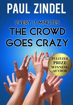 Every Seventeen Minutes The Crowd Goes Crazy! Book Cover