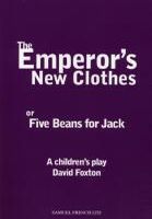 The Emperor's New Clothes (Or Five Beans For Jack) Book Cover