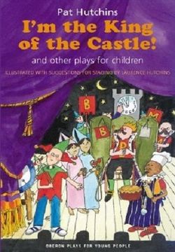 I'm the King of the Castle - Three Plays for Children Book Cover