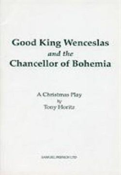 Good King Wenceslas and the Chancellor of Bohemia - A Musical Play Book Cover