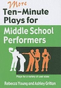 More Ten-Minute Plays for Middle School Performers Book Cover