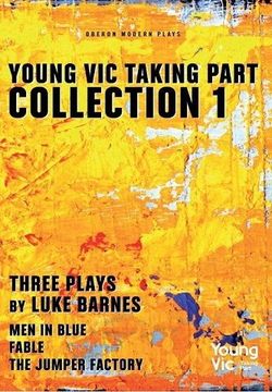 Young Vic Taking Part Collection 1: Three Plays By Luke Barnes Book Cover