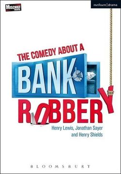 The Comedy About A Bank Robbery Book Cover