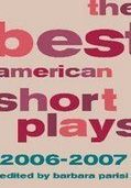 The Best American Short Plays - 2006-2007 Book Cover