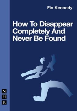 How To Disappear Completely And Never Be Found Book Cover