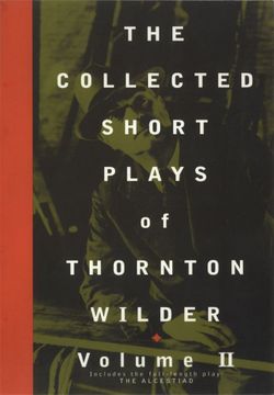 The Collected Short Plays Of Thornton Wilder Book Cover
