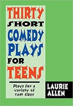 Thirty Short Comedy Plays For Teens Book Cover
