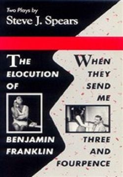 The Elocution Of Benjamin Franklin ; When They Send Me Three And Fourpence Book Cover