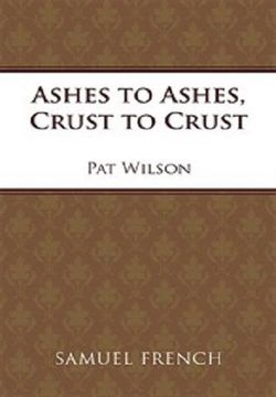 Ashes To Ashes, Crust To Crust Book Cover