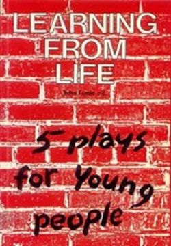 Learning From Life - Five plays for Young People Book Cover