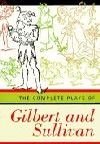 The Complete Plays Of Gilbert And Sullivan Book Cover