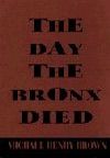 The Day The Bronx Died Book Cover
