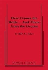 Here Comes The Bride--and There Goes The Groom Book Cover