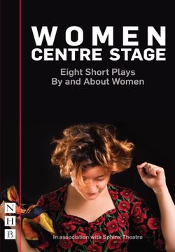 Women Centre Stage - Eight Short Plays by and about Women Book Cover