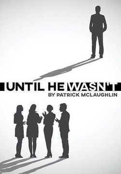 Until He Wasn't. Book Cover