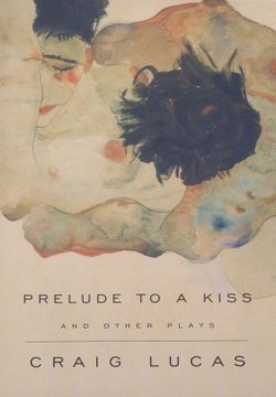Prelude To A Kiss And Other Plays Book Cover