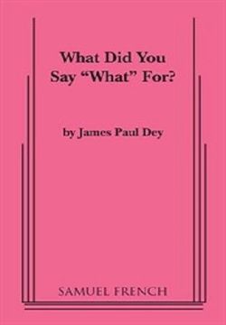 What Did You Say What For? Book Cover