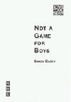 Not A Game For Boys Book Cover
