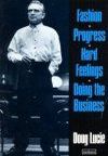 Fashion ; Progress ; Hard Feelings ; Doing The Business Book Cover